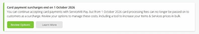 ServiceM8 dashboard banner reading "Card payment surcharges end on 1 October 2026" with Review Options and Learn More buttons